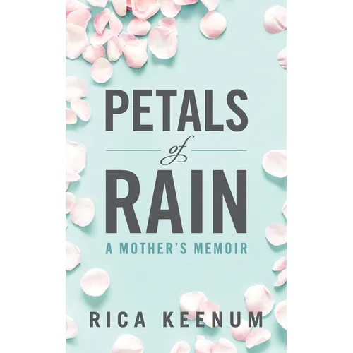 Petals of Rain: A Mother's Memoir - Paperback