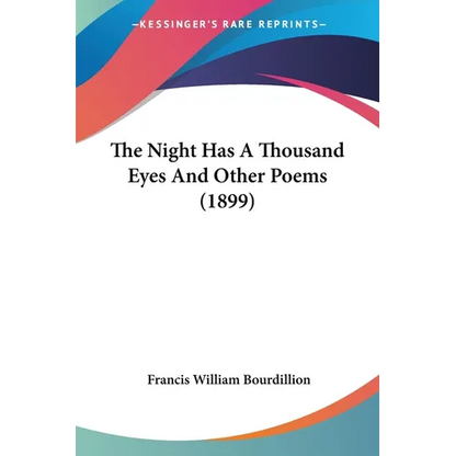 The Night Has A Thousand Eyes And Other Poems (1899) - Paperback