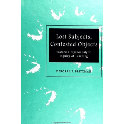 Lost Subjects, Contested Objects: Toward a Psychoanalytic Inquiry of Learning - Paperback