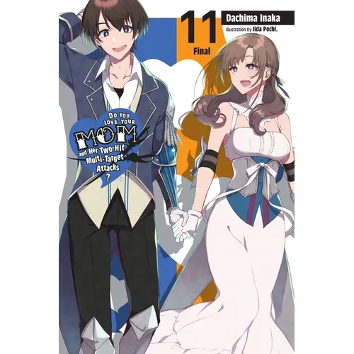 Do You Love Your Mom and Her Two-Hit Multi-Target Attacks?, Vol. 11 (Light Novel): Volume 11 - Paperback