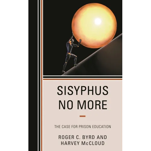 Sisyphus No More: The Case for Prison Education - Hardcover