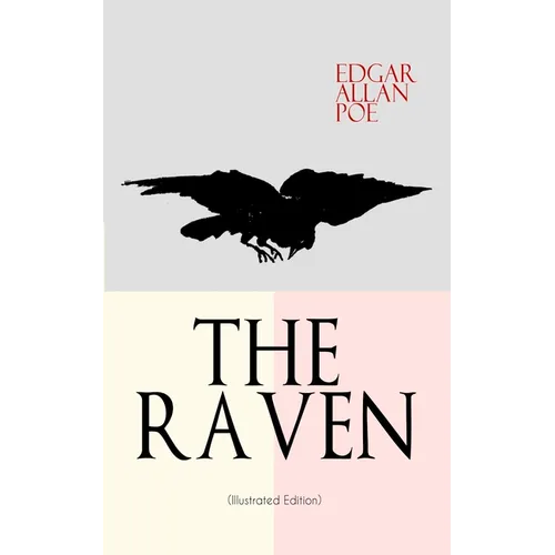 THE RAVEN (Illustrated Edition): Including Essays about the Poem & Biography of Edgar Allan Poe - Paperback