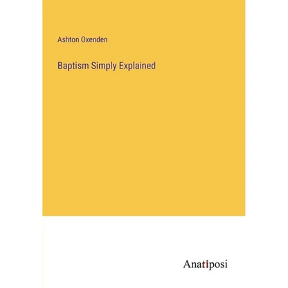 Baptism Simply Explained - Paperback