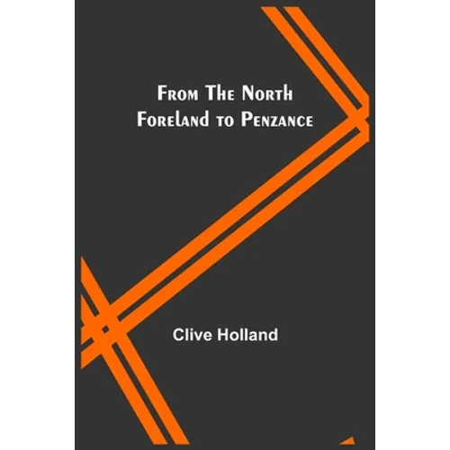 From the North Foreland to Penzance - Paperback