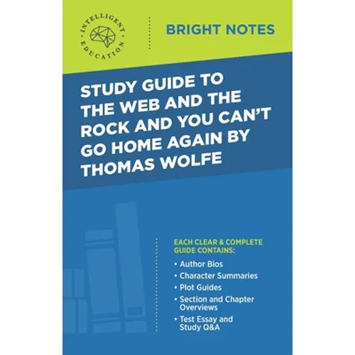 Study Guide to The Web and the Rock and You Can't Go Home Again by Thomas Wolfe - Paperback