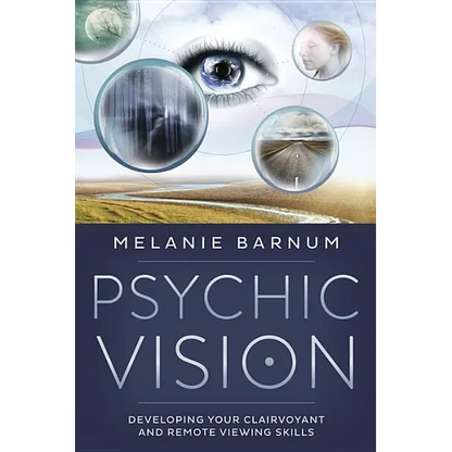 Psychic Vision: Developing Your Clairvoyant and Remote Viewing Skills - Paperback