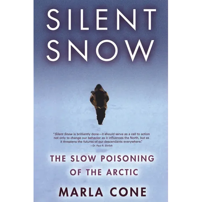 Silent Snow: The Slow Poisoning of the Arctic - Paperback