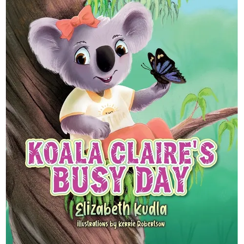 Koala Claire's Busy Day - Hardcover
