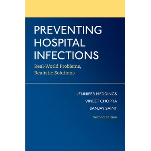 Preventing Hospital Infections: Real-World Problems, Realistic Solutions - Paperback