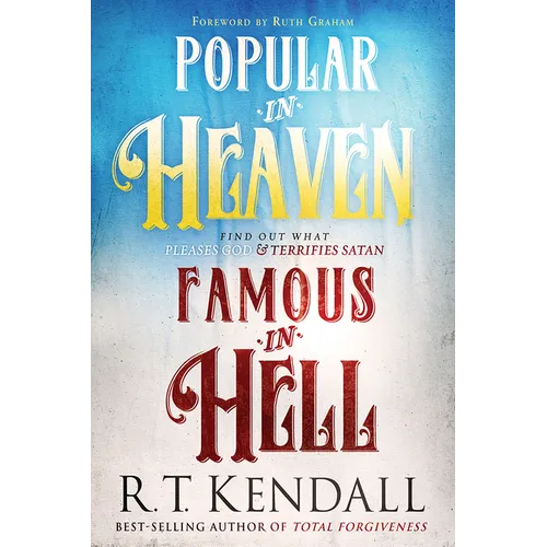Popular in Heaven Famous in Hell: Find Out What Pleases God & Terrifies Satan - Paperback