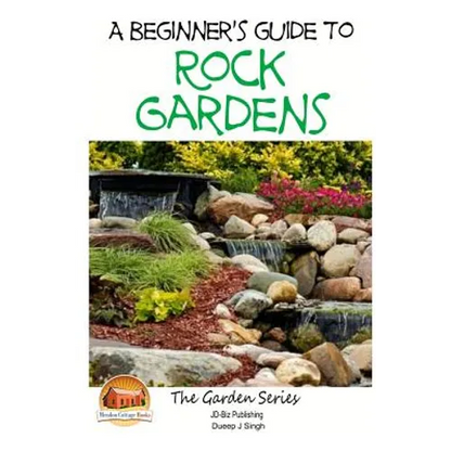 A Beginner's Guide to Rock Gardens - Paperback