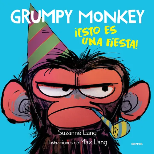 Grumpy Monkey: ¡Esto Es Una Fiesta! / Grumpy Monkey Party Time! - Hardcover