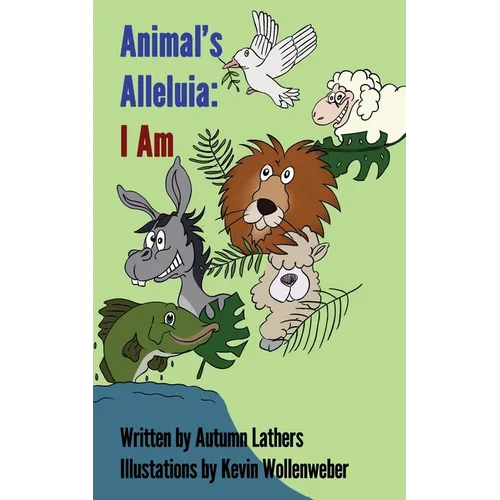 Animal's Alleluia: I Am - Paperback