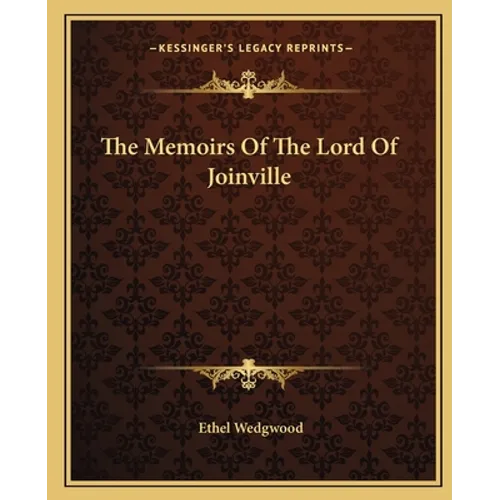 The Memoirs Of The Lord Of Joinville - Paperback
