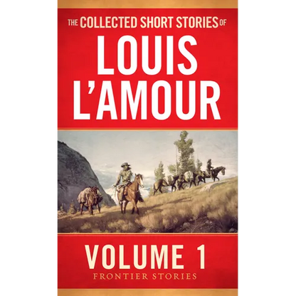 The Collected Short Stories of Louis l'Amour, Volume 1: Frontier Stories - Mass Market Paperbound