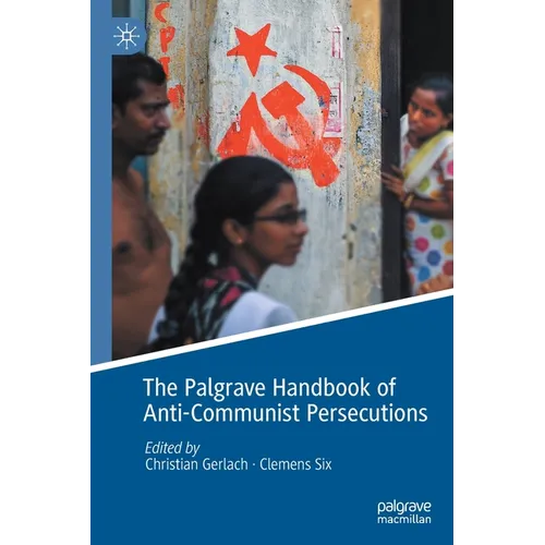 The Palgrave Handbook of Anti-Communist Persecutions - Paperback