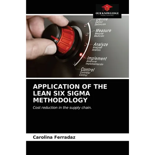 Application of the Lean Six SIGMA Methodology - Paperback