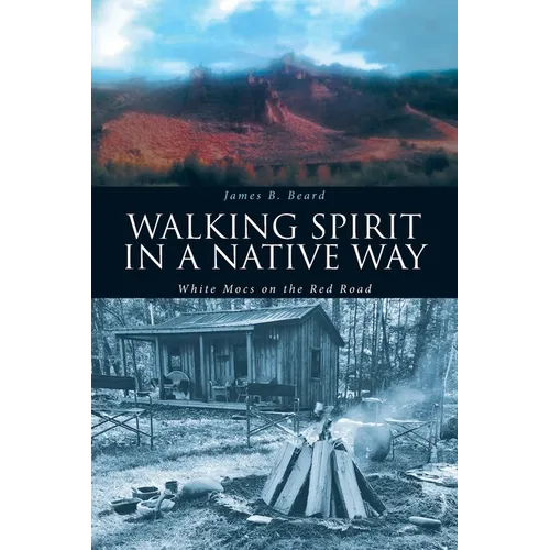 Walking Spirit in a Native Way: White Mocs on the Red Road - Paperback