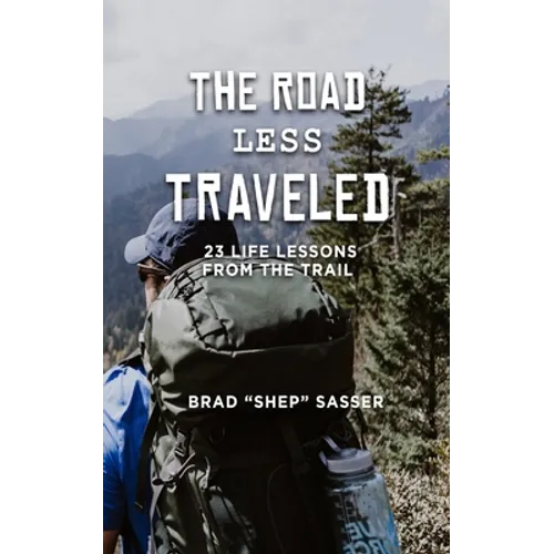 The Road Less Traveled: 23 Life Lessons from the Trail - Paperback