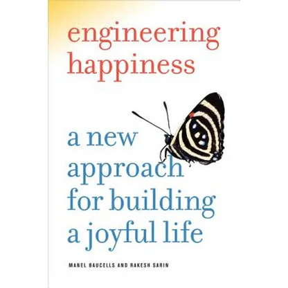 Engineering Happiness: A New Approach for Building a Joyful Life - Paperback