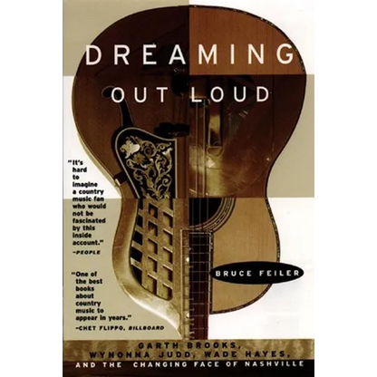 Dreaming Out Loud:: Garth Brooks, Wynonna Judd, Wade Hayes, and the Changing Face of Nashville - Paperback