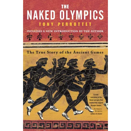The Naked Olympics: The True Story of the Ancient Games - Paperback