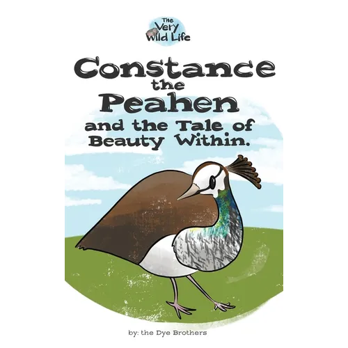 Constance the Peahen and the Tale of Beauty Within - Hardcover