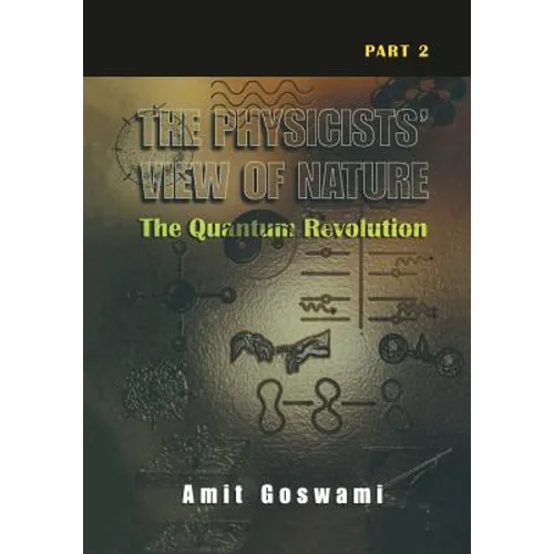 The Physicists' View of Nature Part 2: The Quantum Revolution - Paperback