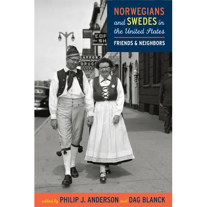 Norwegians and Swedes in the United States: Friends and Neighbors - Paperback
