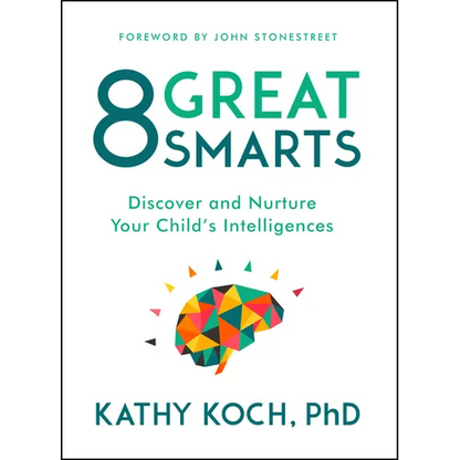 8 Great Smarts: Discover and Nurture Your Child's Intelligences - Paperback