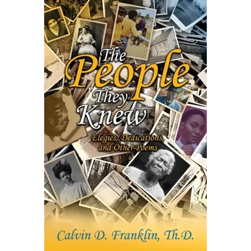The People They Knew: Elegies, Dedications, and Other Poems - Paperback