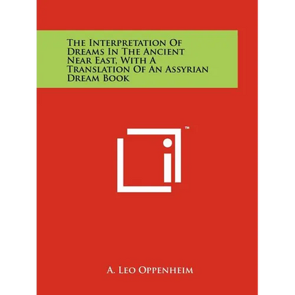 The Interpretation Of Dreams In The Ancient Near East, With A Translation Of An Assyrian Dream Book - Paperback