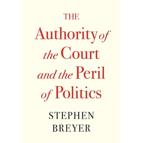 The Authority of the Court and the Peril of Politics - Hardcover