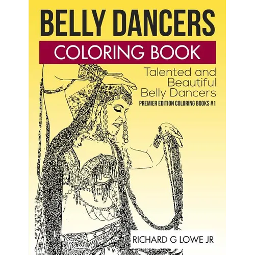 Belly Dancers Coloring Book: Talented and Beautiful Belly Dancers - Paperback
