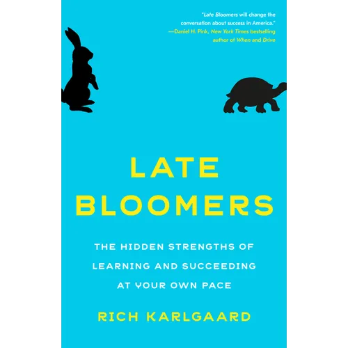 Late Bloomers: The Hidden Strengths of Learning and Succeeding at Your Own Pace - Paperback