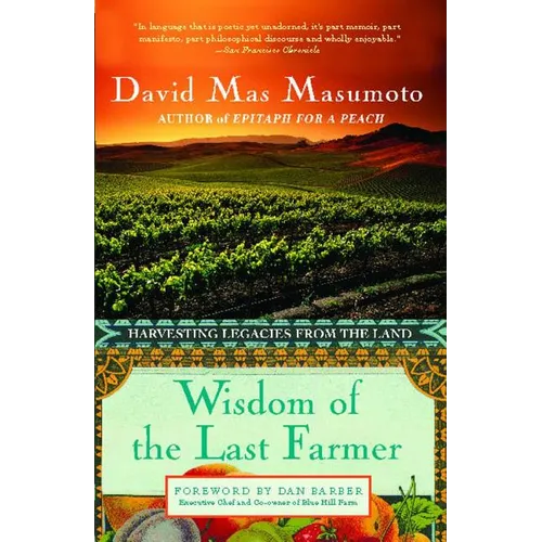 Wisdom of the Last Farmer: Harvesting Legacies from the Land - Paperback