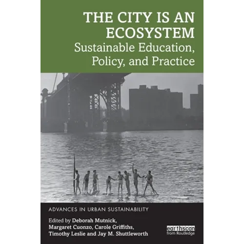 The City Is an Ecosystem: Sustainable Education, Policy, and Practice - Paperback