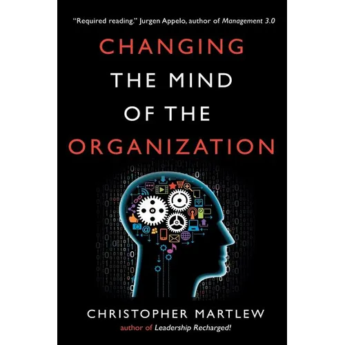 Changing the Mind of the Organization: Building Agile Teams - Paperback