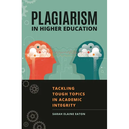 Plagiarism in Higher Education: Tackling Tough Topics in Academic Integrity - Paperback
