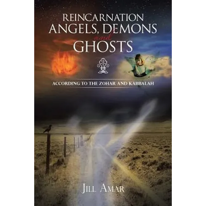 Reincarnation Angels, Demons and Ghosts: According to the Zohar and Kabbalah - Paperback