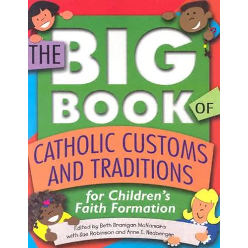 The Big Book of Catholic Customs and Traditions: For Children's Faith Formation - Paperback