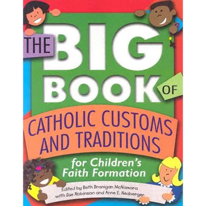 The Big Book of Catholic Customs and Traditions: For Children's Faith Formation - Paperback