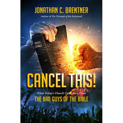 CANCEL THIS! What Today's Church Can Learn from the Bad Guys of the Bible - Paperback
