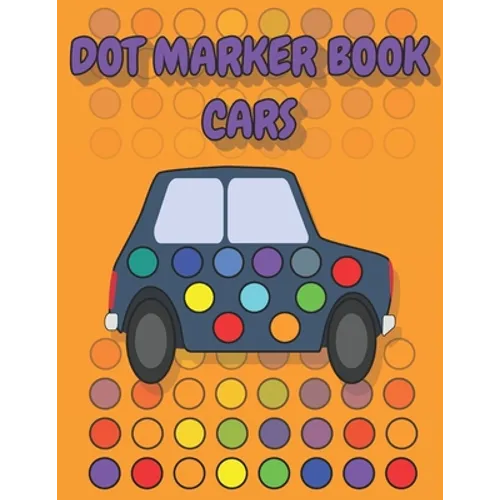 Dot Marker Book Cars: a dot markers & paint daubers kids activity book │ vehicle dot marker coloring book │dot marker coloring book cars - Paperback