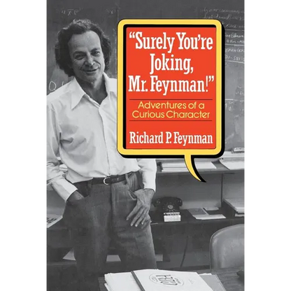 Surely You Re Joking, Mr. Feynman!: Adventures of a Curious Character - Hardcover