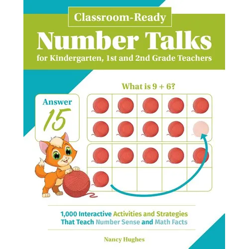 Classroom-Ready Number Talks for Kindergarten, First and Second Grade Teachers: 1000 Interactive Activities and Strategies That Teach Number Sense and - Paperback