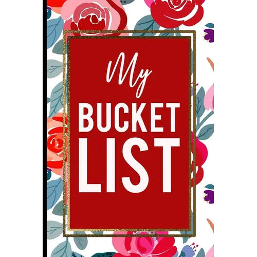 My Bucket List: Red Roses Pink Gold Frame Gift For Mother, Sister and Friends - Paperback