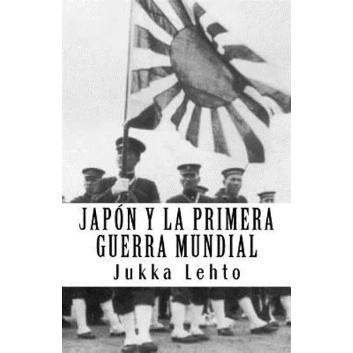Japón y la Primera Guerra Mundial - Paperback