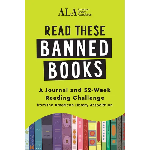 Read These Banned Books: A Journal and 52-Week Reading Challenge from the American Library Association - Paperback