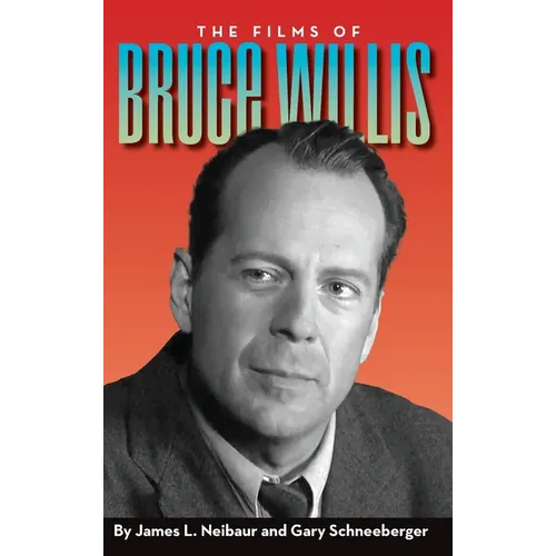 The Films of Bruce Willis (hardback) - Hardcover